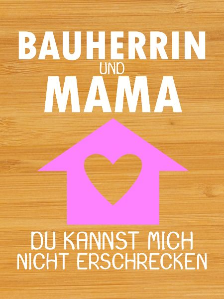 Bauherrin Mama Geschenk