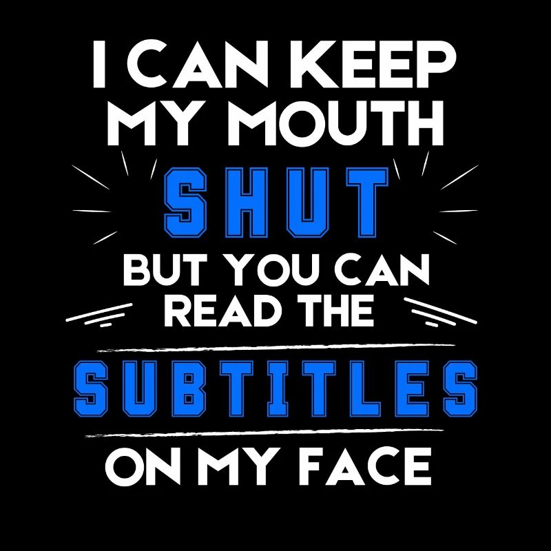 I can keep my mouth shut - Text Tee