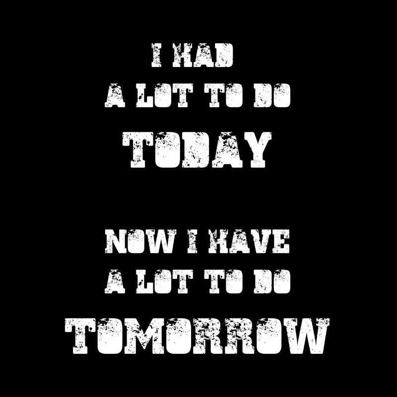 J’avais beaucoup à faire aujourd’hui