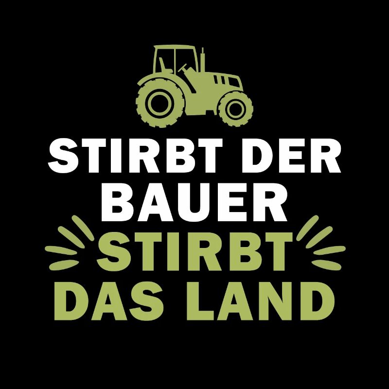 stirbt der Bauer stirbt das Land