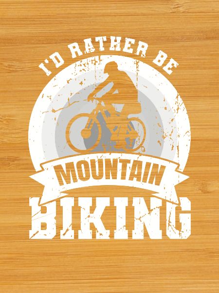I'd rather go mountain biking
