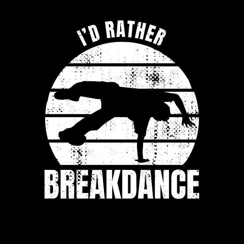 I'd Rather Breakdance