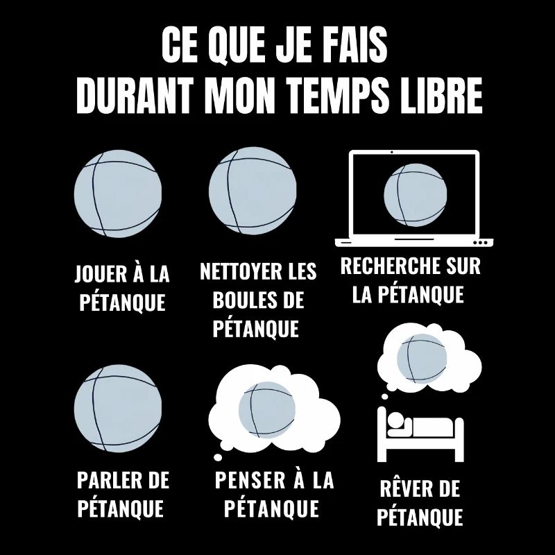 Ce Que Je Fais Durant Mon Temps Libre - pétanque