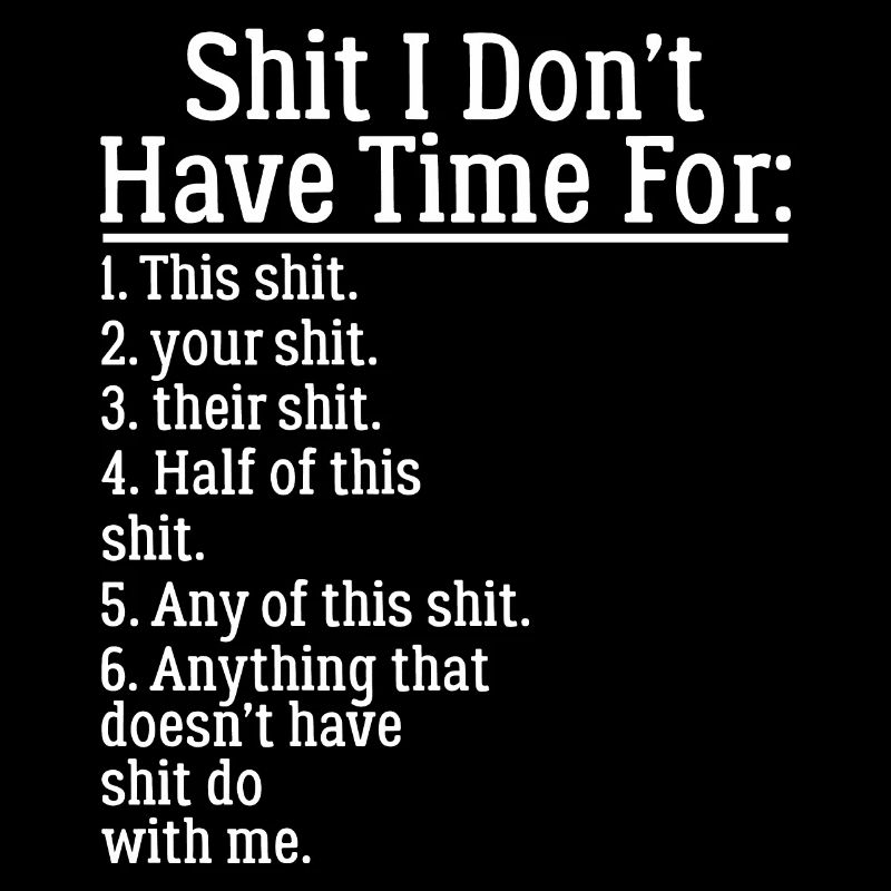 Shit I Don't Have Time for Funny