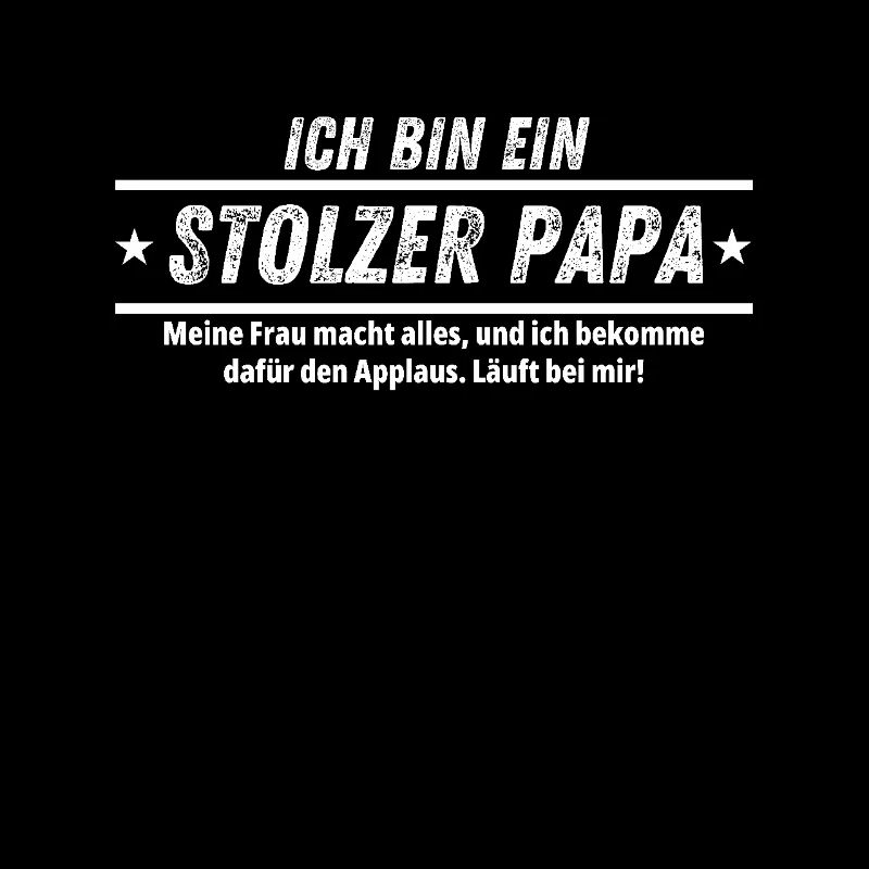 ICH BIN EIN STOLZER PAPA Lustiger PAPA Spruch