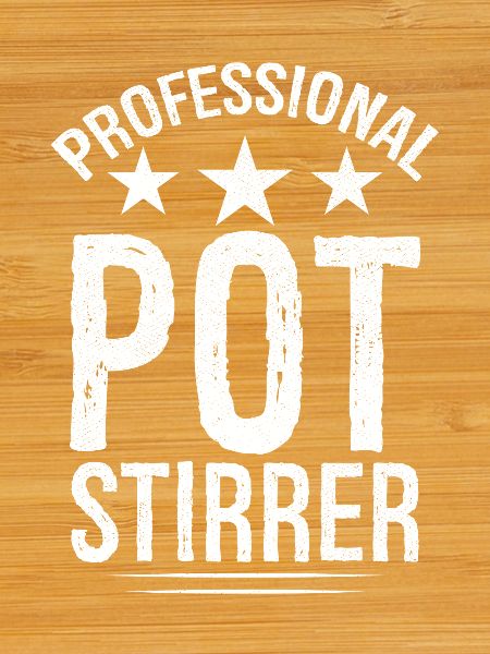 Professional Pot Stirrer