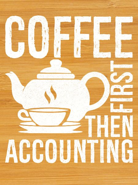 coffee first then accounting