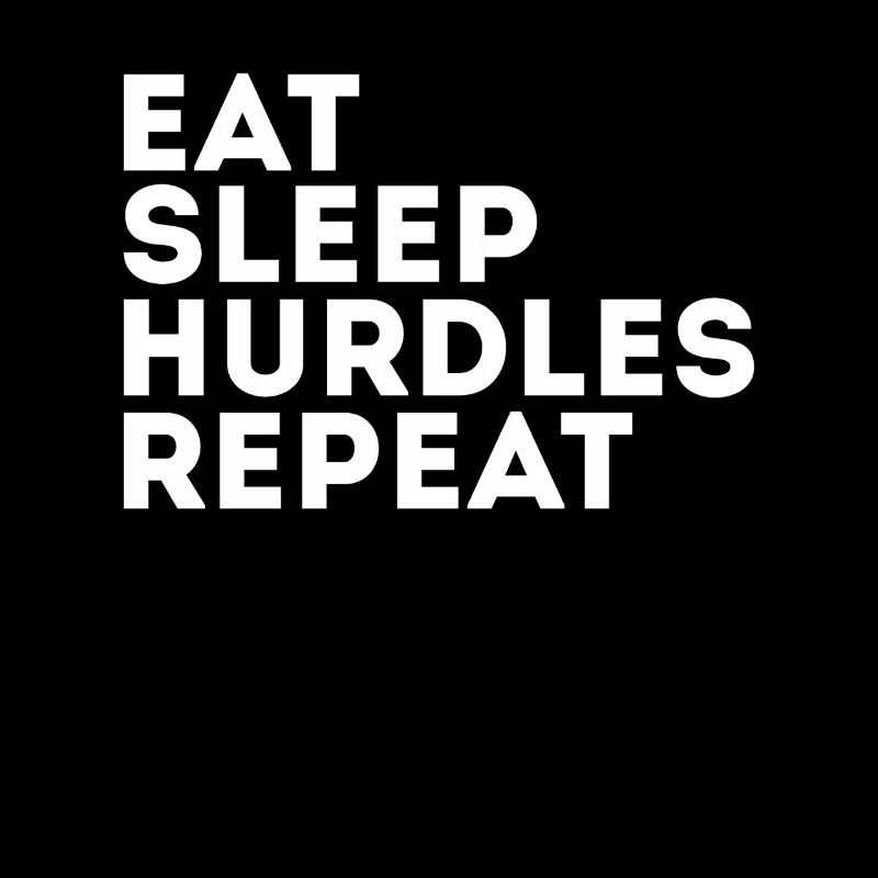 Eat Sleep Hurdles Repeat