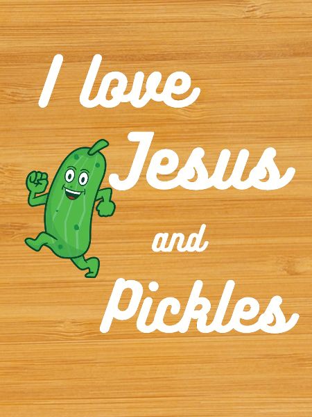 Pickles and Jesus Religious