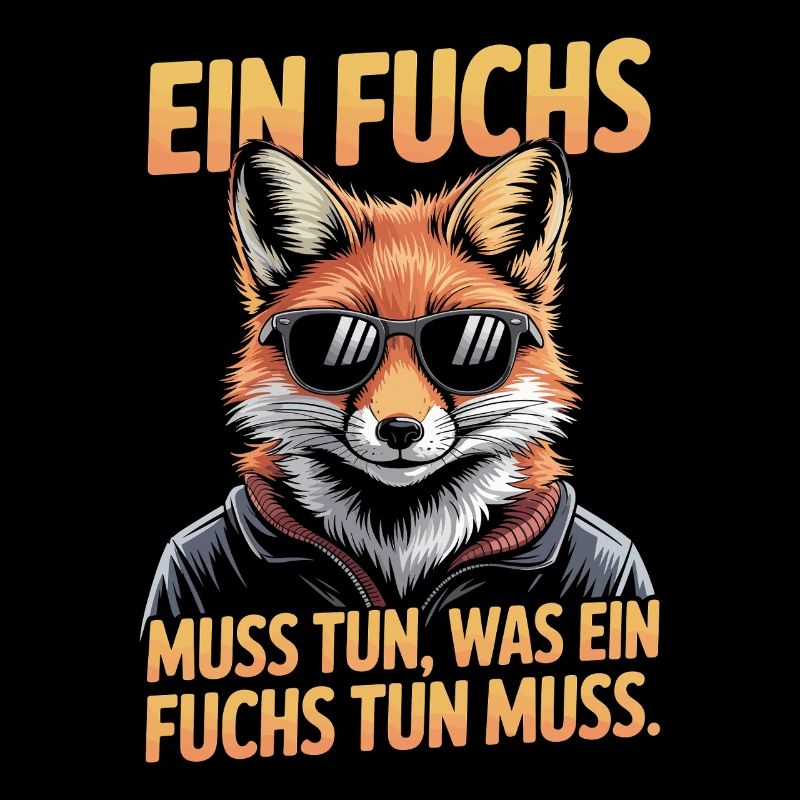 Fuchs Spruch Ein Fuchs Muss Tun Was Fuchs Tun Muss