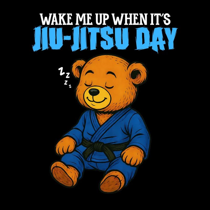 Wake Me Up When it's Jiu-Jitsu Day - BJJ Humor