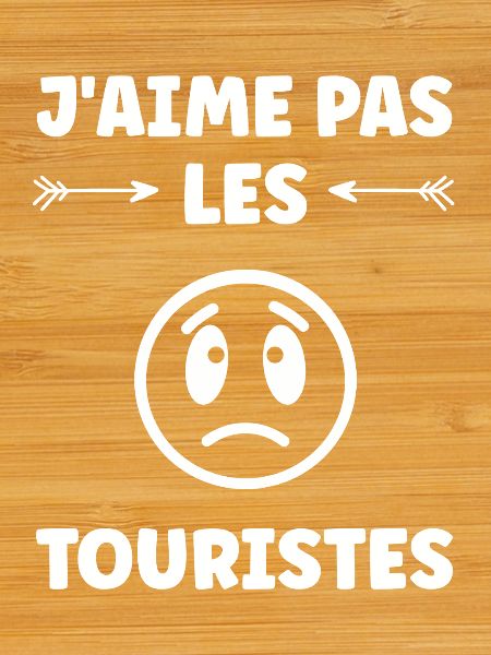 I Don't Like Tourists Design