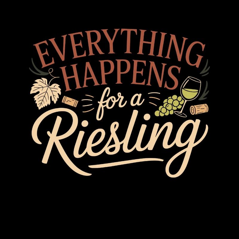 Wein Weintrinker Everything Happens For A Riesling