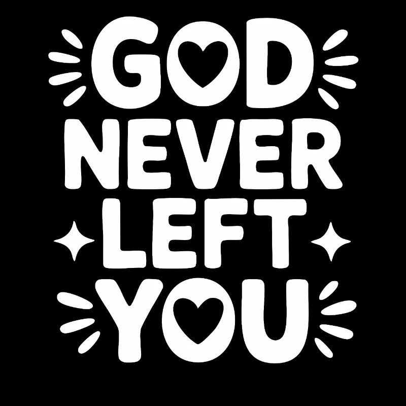 God Never Left You Design