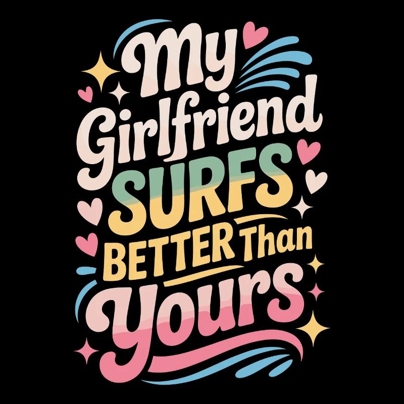 Surfing My Girlfriend Surfs Better Than Yours Surf