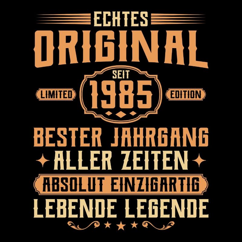 Echtes Original seit 1985 - 40. Geburtstag