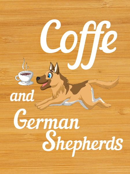 Coffee And German Shepherd
