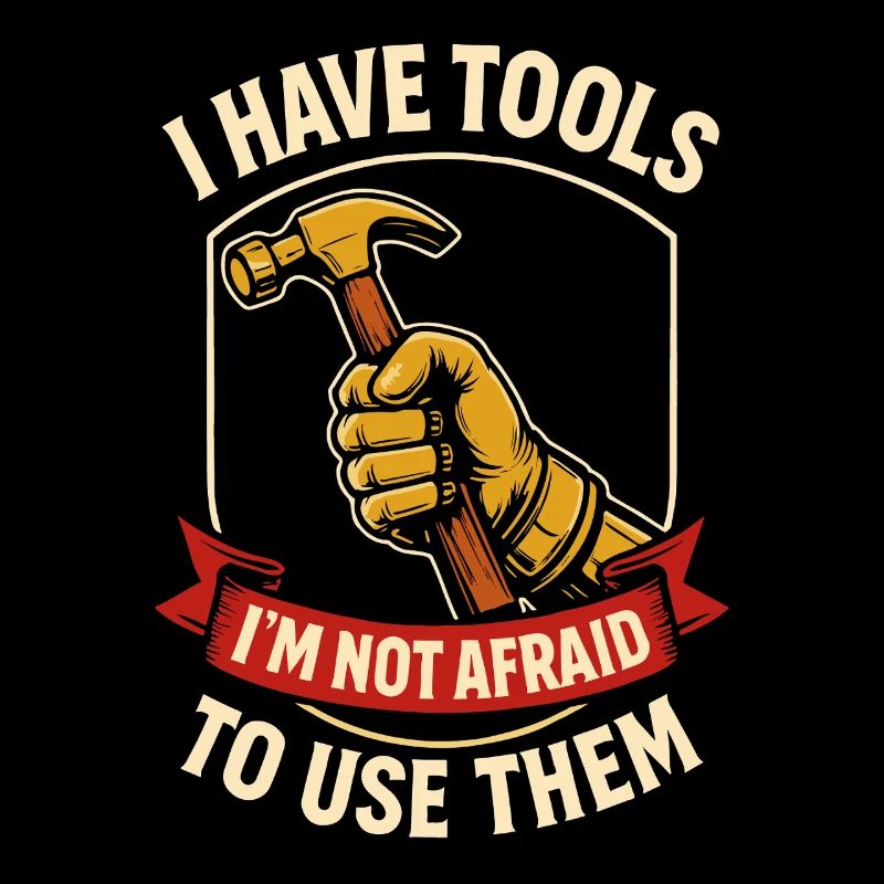 I have tools and use them Screwdriver Humor