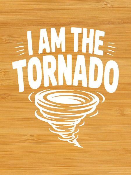 I Am The Tornado