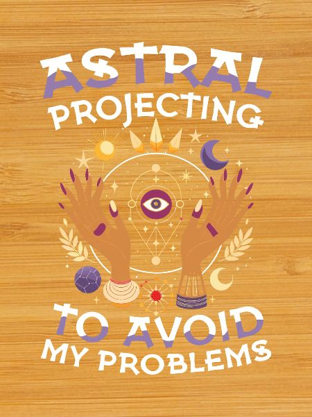 Astral projection against my problems
