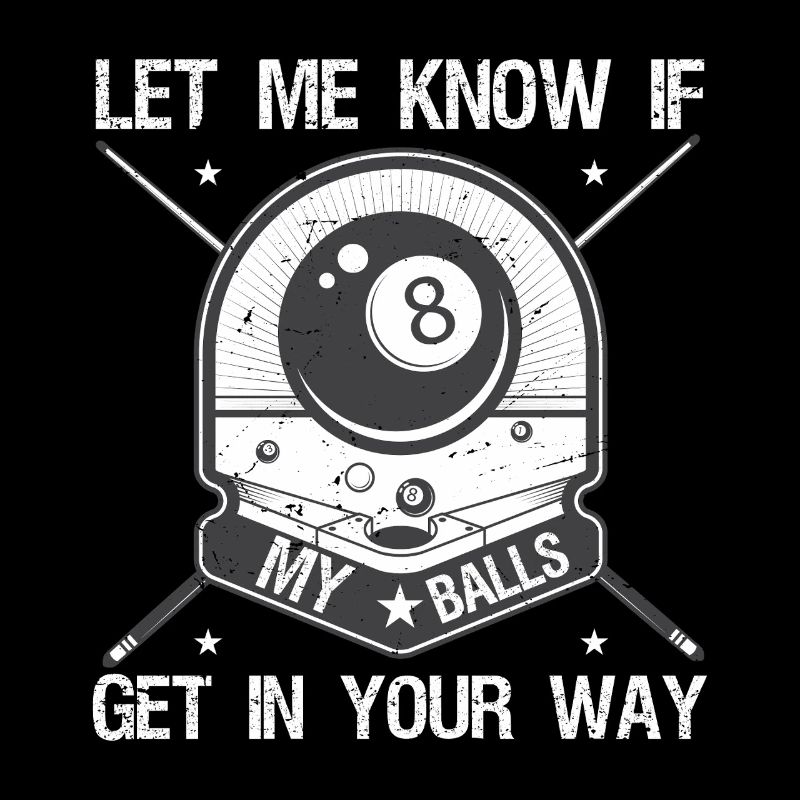 let me know if my balls get in your way