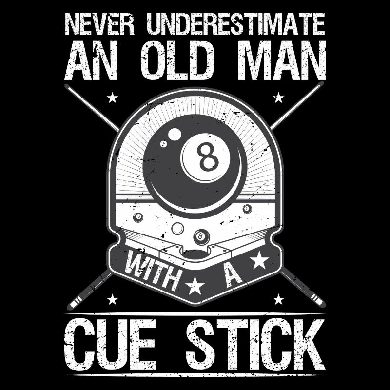 never underestimate an old man with a cue stick