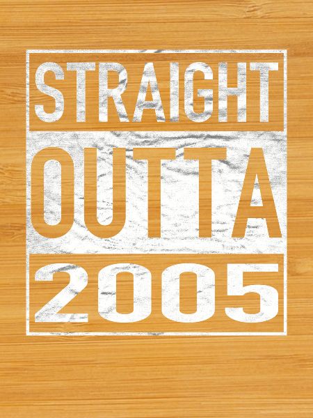 Straight Outta 2005