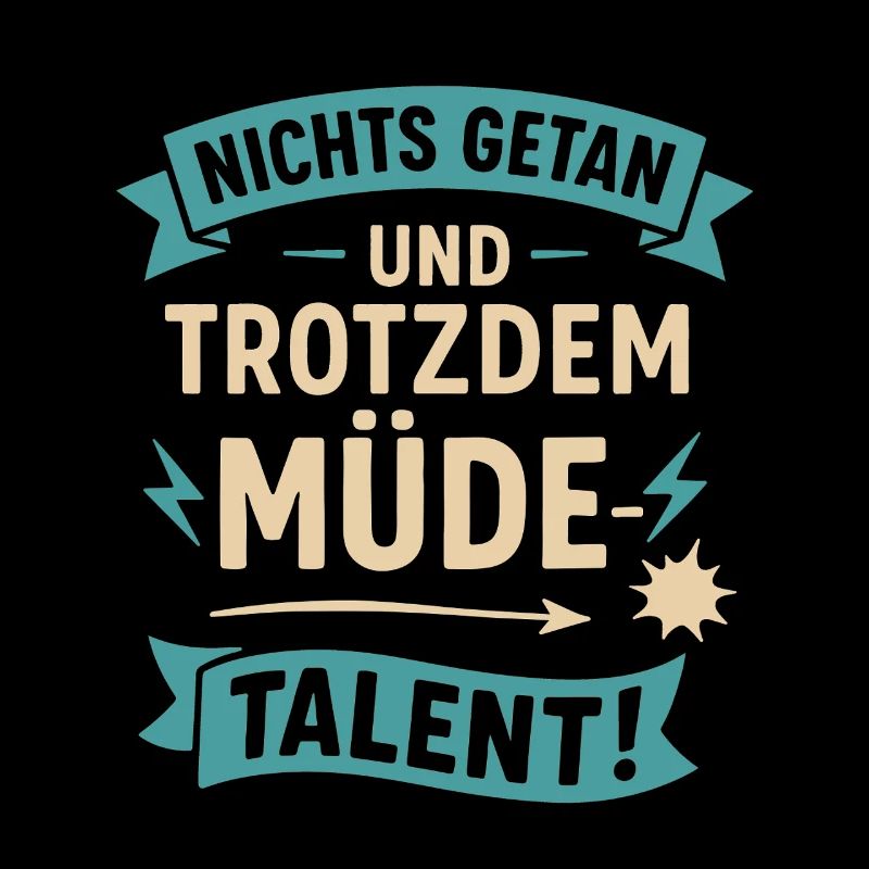 Nichts getan und trotzdem Müde - Talent