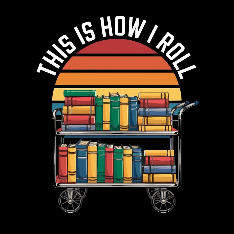 This Is How I Roll Librarian Reading Book Trolley