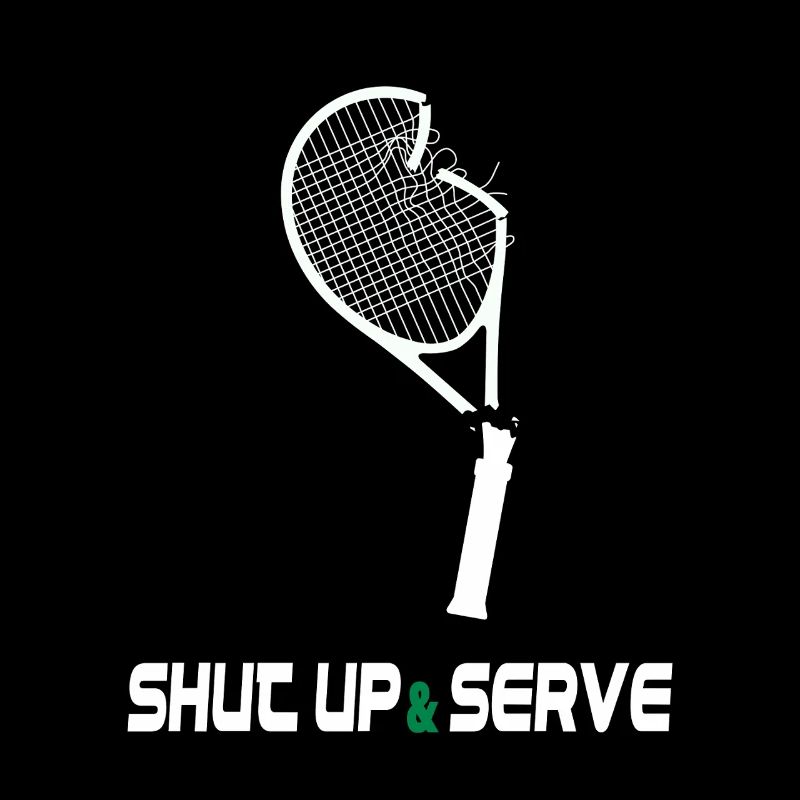Shut Up & Serve – Fun Tennis Design