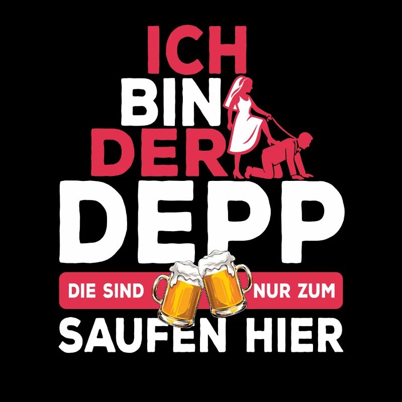 Ich bin der Depp - JGA Team Bräutigam