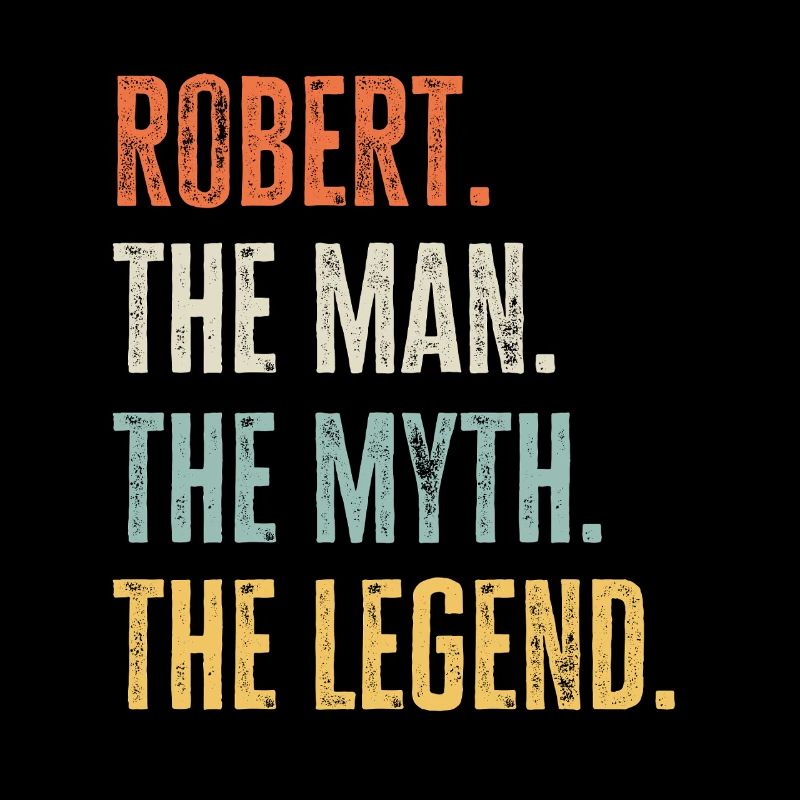 Robert Man Myth Legend Retro Design Gift Name