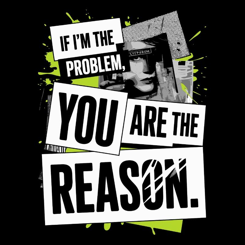If I'm The Problem You Are The Reason Resilience