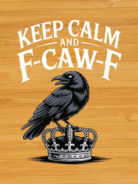 Crow Over Crown Keep Calm