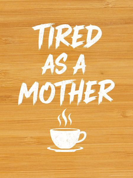 Müde Mutter Kaffee Motiv