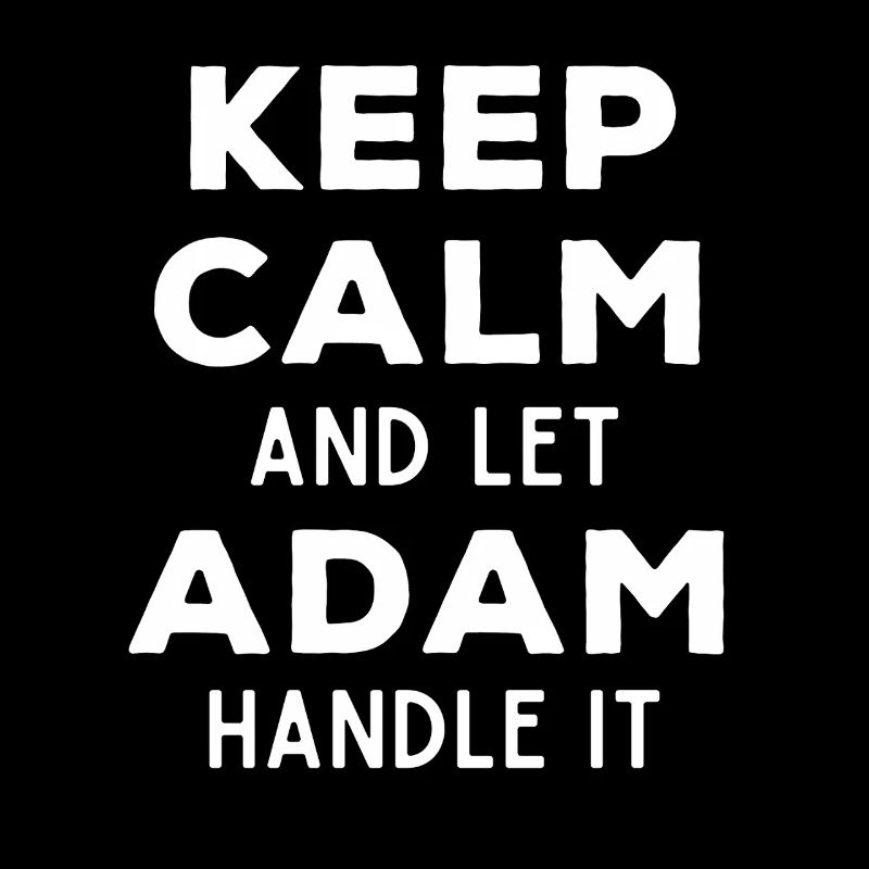 Keep Calm Let Adam Fix It Funny Saying