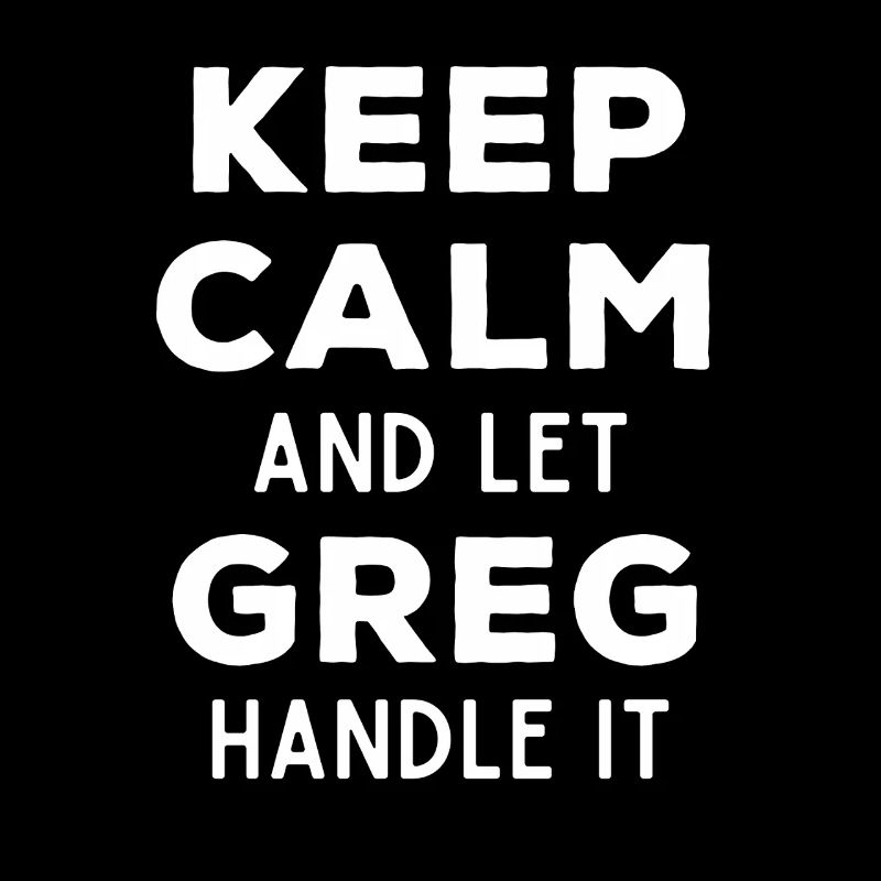 Keep Calm Lass Greg das regeln Lustiger Spruch