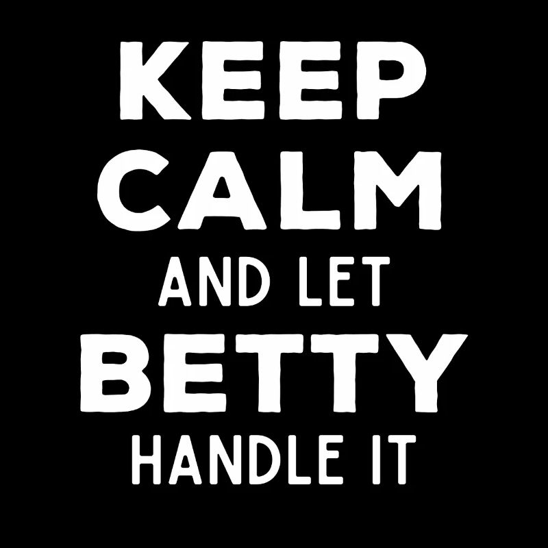 Keep Calm Lass Betty das regeln Lustiger Spruch