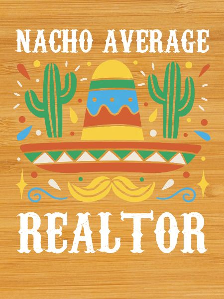 Nacho Average Realtor