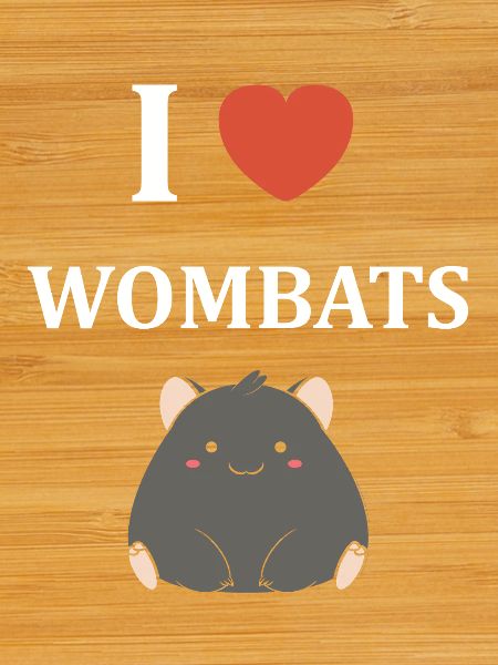 I love Wombats