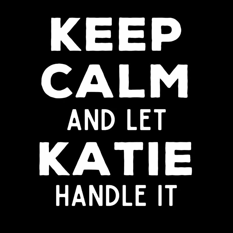Keep Calm Lass Katie das regeln Lustiger Spruch
