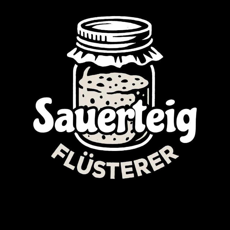 Sauerteig Flüsterer Spruch