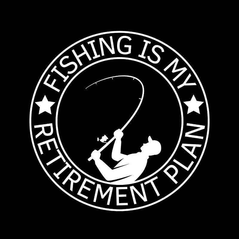 La pêche est mon plan de retraite La pêche