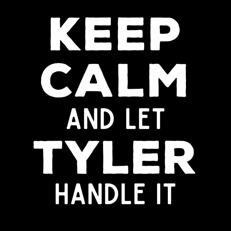 Keep Calm Lass Tyler das regeln Lustiger Spruch