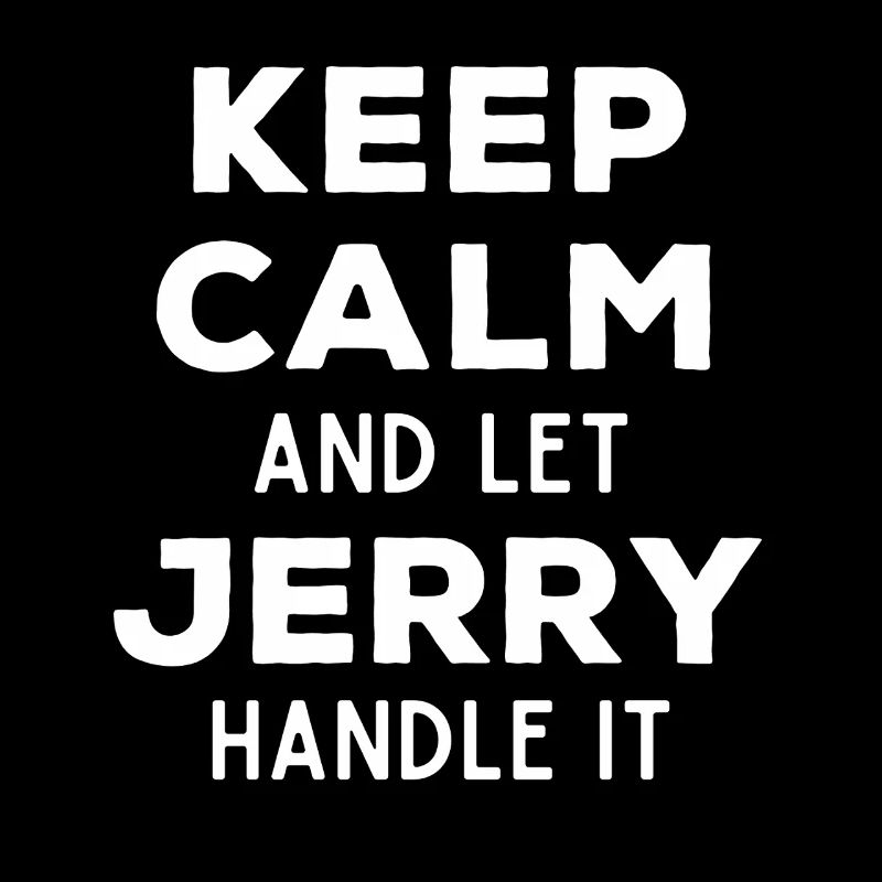Keep Calm Lass Jerry das regeln Lustiger Spruch