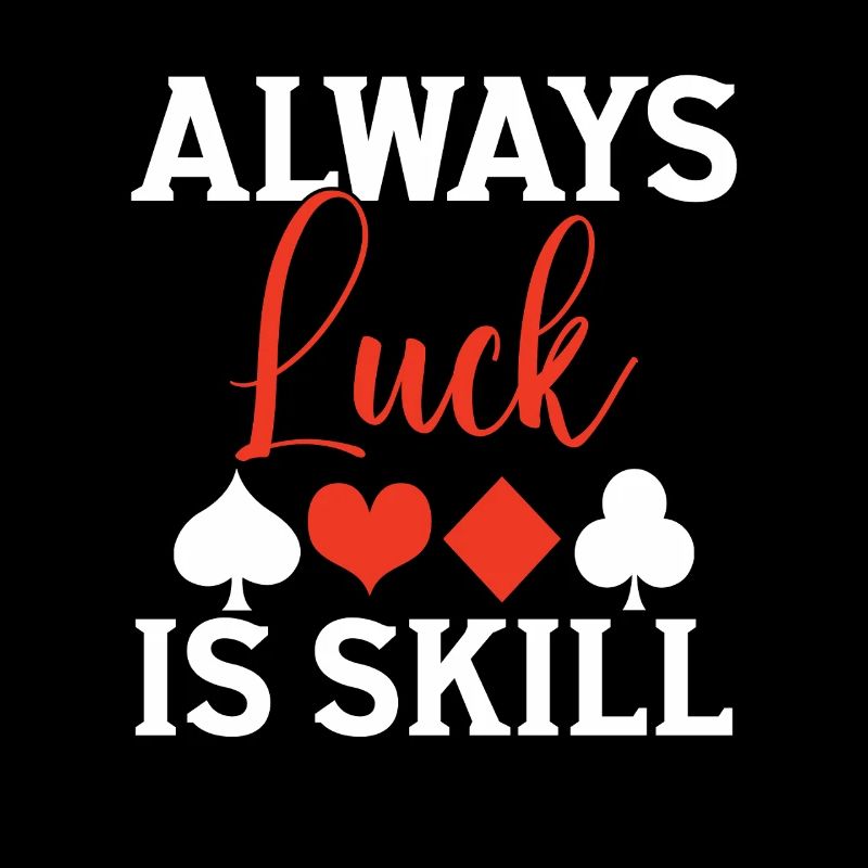 Luck Is Always Skill