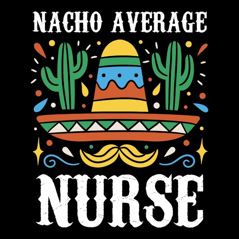 Nacho Average Nurse
