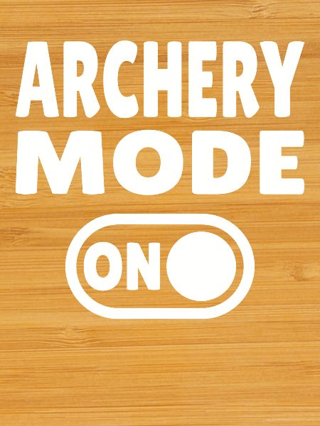 Archery Mode ON