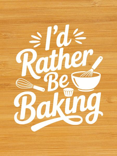 I’d Rather Be Baking