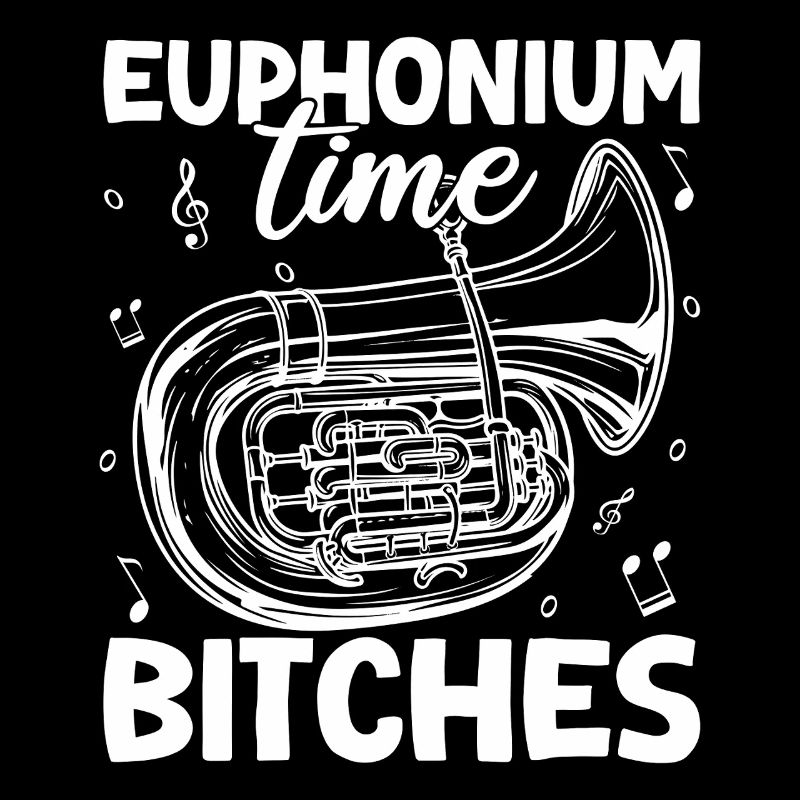 Bariton Player Time Bitches Euphonium